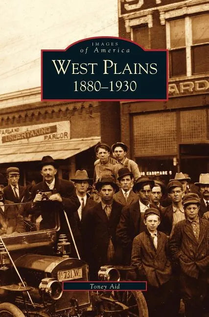 West Plains: 1880-1930 - Hardcover
