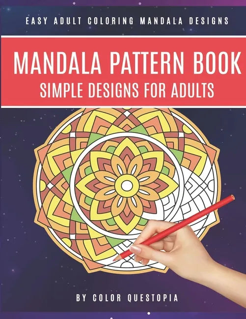 Mandala Pattern Book Simple Designs for Adults Easy Adult Coloring Mandala Designs: For Stress Relief and Relaxation - Paperback