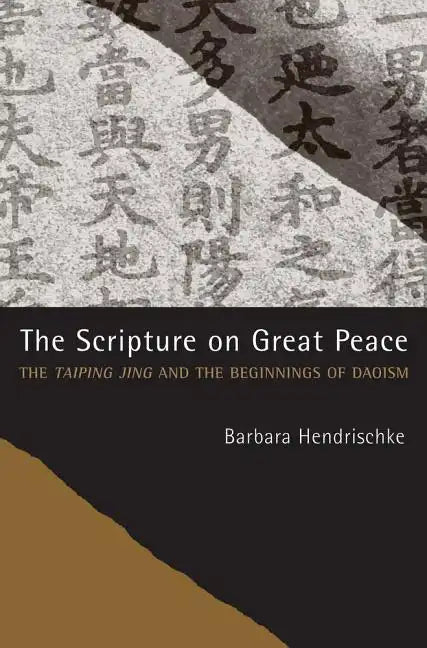 The Scripture on Great Peace: The Taiping Jing and the Beginnings of Daoism Volume 3 - Hardcover