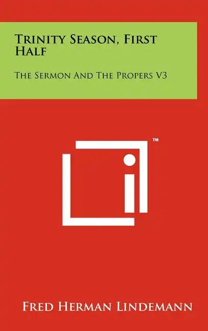 Trinity Season, First Half: The Sermon And The Propers V3 - Hardcover
