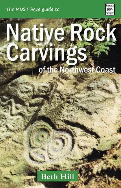Guide to Indigenous Rock Carvings of the Northwest Coast: Petroglyphs and Rubbings of the Pacific Northwest - Paperback