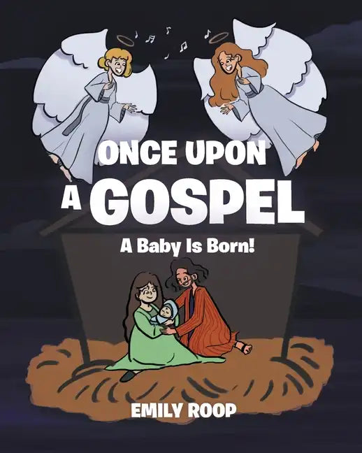 Once Upon a Gospel: A Baby Is Born! - Paperback
