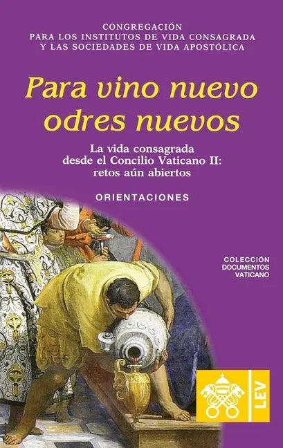 Para vino nuevo odres nuevos.: La vida consagrada desde el Concilio Vaticano II, retos aún abiertos. Orientaciones - Paperback