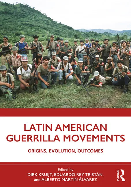 Latin American Guerrilla Movements: Origins, Evolution, Outcomes - Paperback