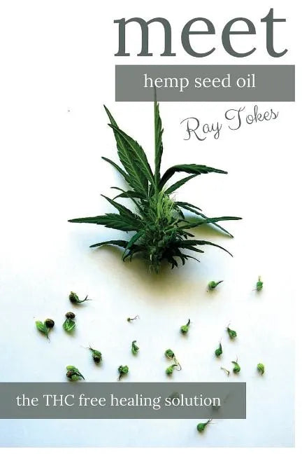 Hemp Seed Oil - The THC Free Healing Solution - Paperback