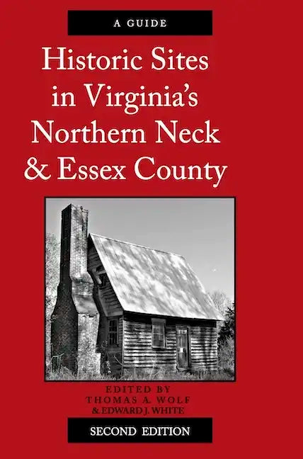 Historic Sites in Virginia's Northern Neck and Essex County, a Guide - Paperback