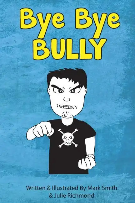 Bye Bye Bully: A Super Funny Illustrated Book for Kids 8-13 - Paperback