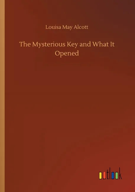 The Mysterious Key and What It Opened - Paperback