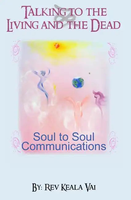 Talking to the Living and the Dead: How to communicate with other conscious being - Paperback