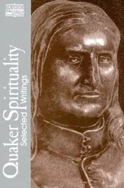 Quaker Spirituality: Selected Writings - Paperback