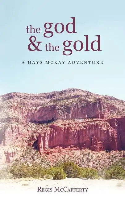The God and the Gold: A Hays McKay Adventure - Paperback