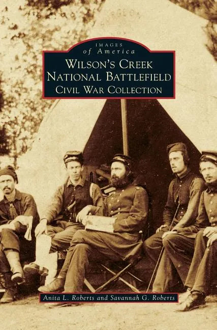 Wilson's Creek National Battlefield: Civil War Collection - Hardcover
