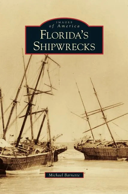 Florida's Shipwrecks - Hardcover