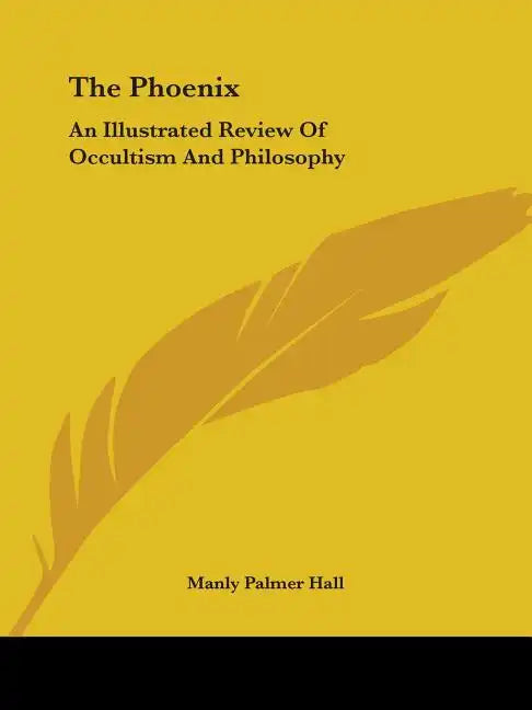 The Phoenix: An Illustrated Review Of Occultism And Philosophy - Paperback