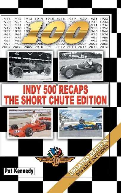 Indy 500 Recaps-The Short Chute Edition - Hardcover