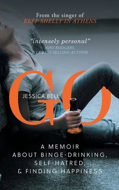 Go: A Memoir about Binge-drinking, Self-hatred, and Finding Happiness - Paperback