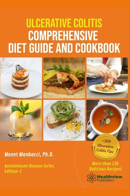 Ulcerative Colitis Comprehensive Diet Guide and Cookbook - Paperback