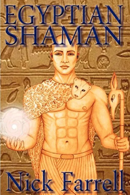 Egyptian Shaman: The Primal Spiritual Path of Ancient Egypt - Paperback