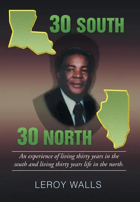 30 South/30 North: An experience of living thirty years in the north and living thirty years life in the south. - Hardcover
