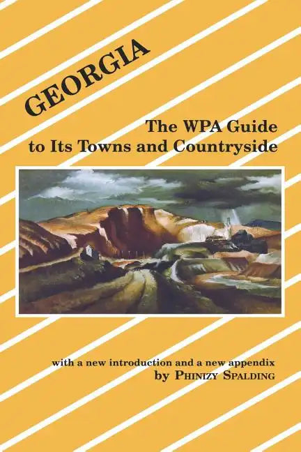 Georgia: The Wpa Guide to Its Towns and Countryside - Paperback