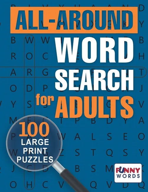 All-around Word Search for Adults: 100 Large Print Puzzles - Paperback