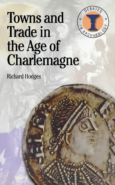 Towns and Trade in the Age of Charlemagne - Paperback