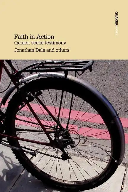 Faith in Action Quaker Social Testimony - Paperback