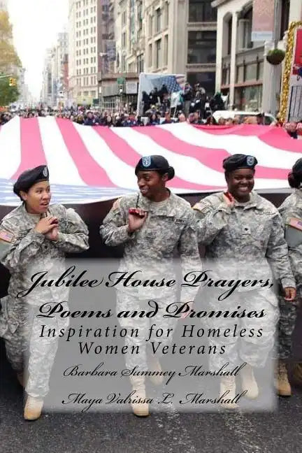 Jubilee House Prayers, Poems and Promises: Inspiration for Homeless Women Veterans - Paperback