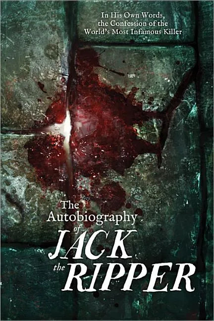 The Autobiography of Jack the Ripper - Paperback