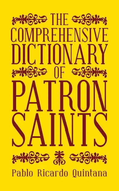 The Comprehensive Dictionary of Patron Saints - Paperback