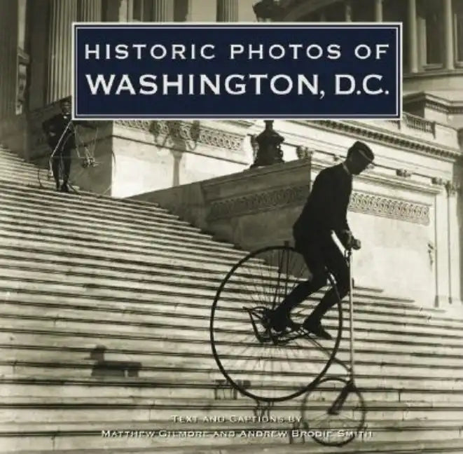Historic Photos of Washington, D.C. - Hardcover