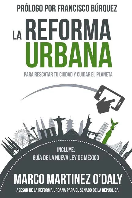 La Reforma Urbana: Para Rescatar tu Ciudad y Cuidar el Planeta - Paperback