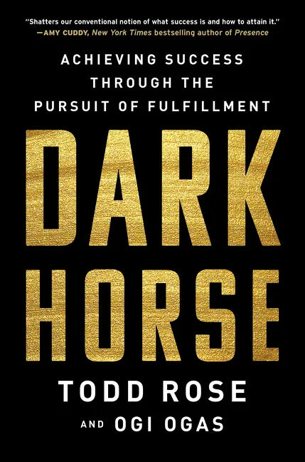 Dark Horse: Achieving Success Through the Pursuit of Fulfillment - Paperback
