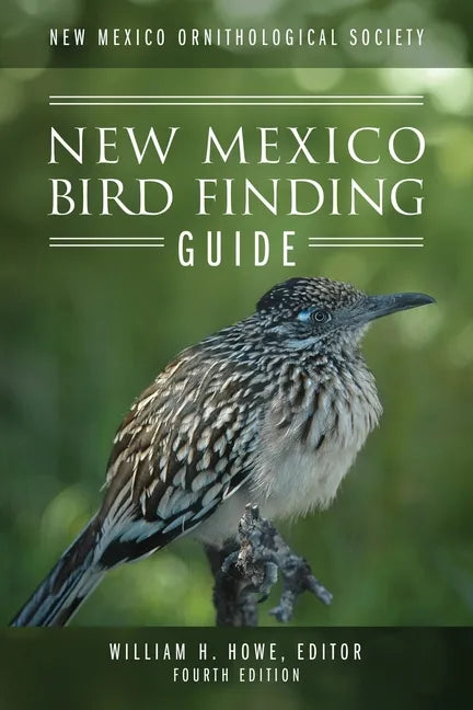 New Mexico Ornithological Society - New Mexico Bird Finding Guide: Fourth Edition - Paperback
