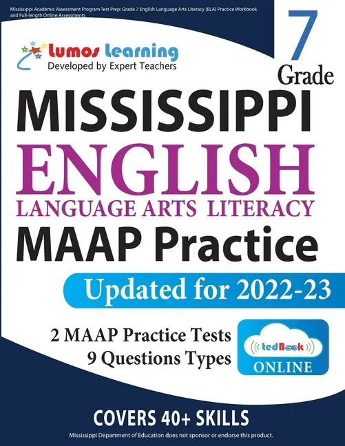 Mississippi Academic Assessment Program Test Prep: Grade 7 English Language Arts Literacy (ELA) Practice Workbook and Full-length Online Assessments: - Paperback