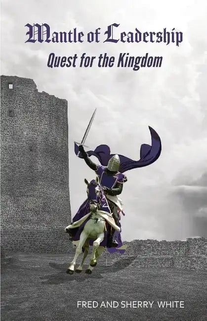 Mantle of Leadership: Quest for the Kingdom - Paperback