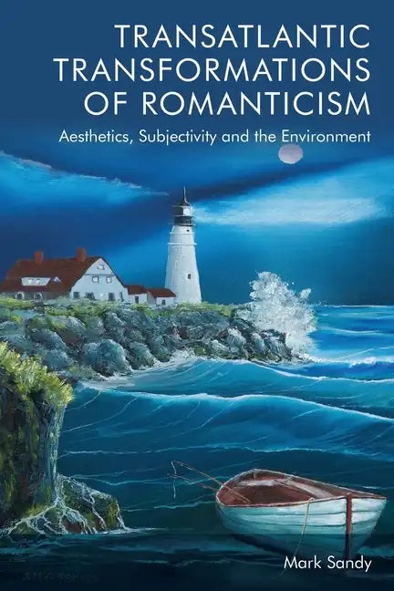 Transatlantic Transformations of Romanticism: Aesthetics, Subjectivity and the Environment - Paperback