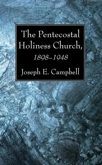 The Pentecostal Holiness Church, 1898-1948 - Paperback