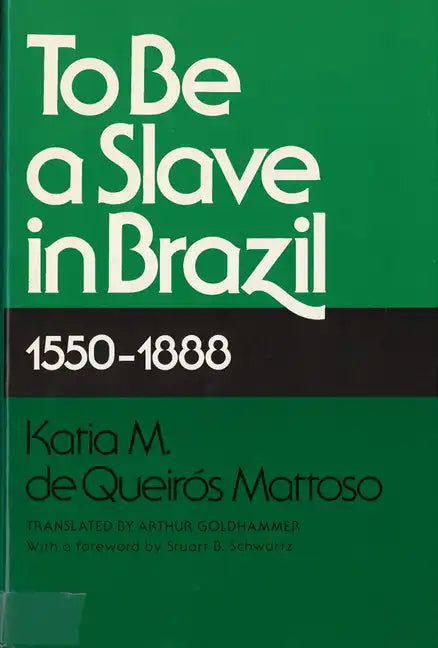 To Be a Slave in Brazil: 1550-1888 - Paperback