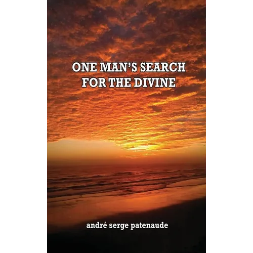 One Man's Search for the Divine - Hardcover