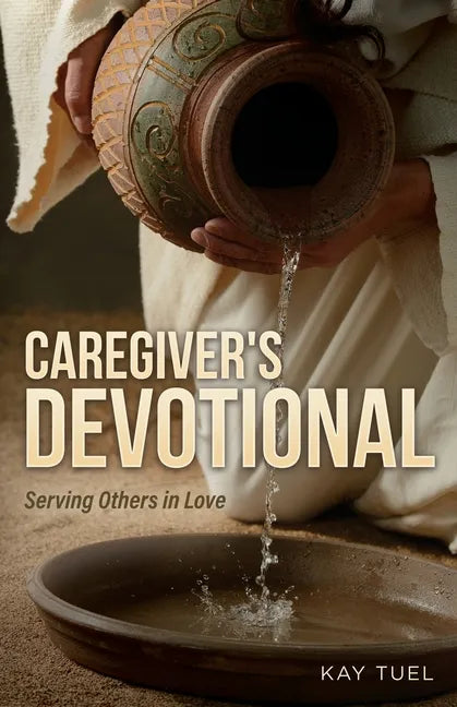 Caregiver's Devotional: Serving Others in Love - Paperback