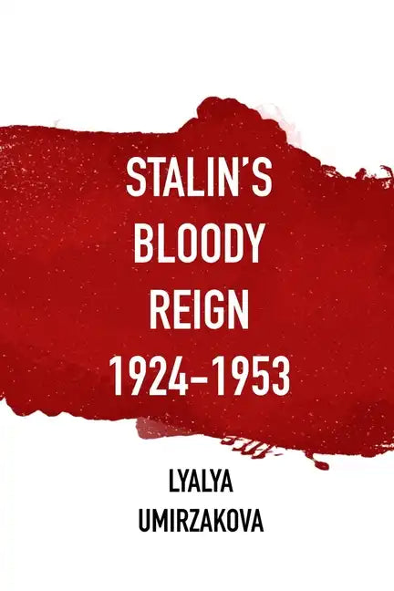 Stalin's Bloody Reign 1924-1953 - Paperback