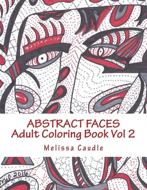 Abstract Faces: Adult Coloring Book Vol 2 - Paperback