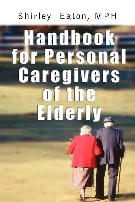 Handbook for Personal Caregivers of the Elderly - Paperback