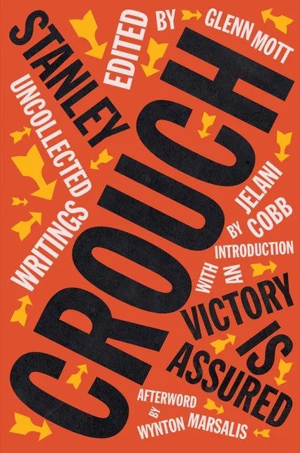 Victory Is Assured: Uncollected Writings of Stanley Crouch - Hardcover