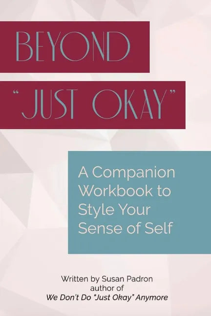 Beyond just okay: A Companion Workbook to We don't do just okay anymore - Paperback