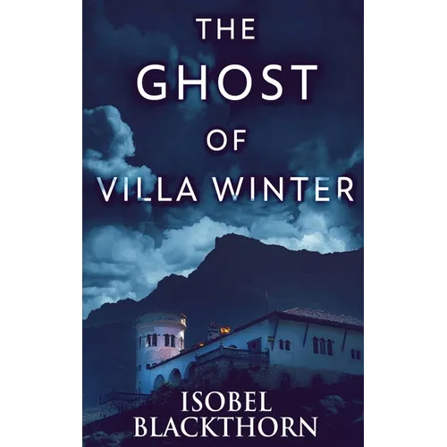 The Ghost Of Villa Winter - Hardcover