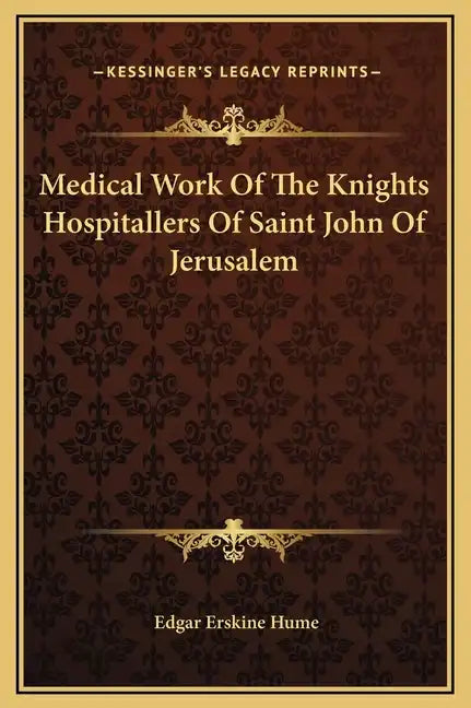 Medical Work of the Knights Hospitallers of Saint John of Jerusalem - Hardcover
