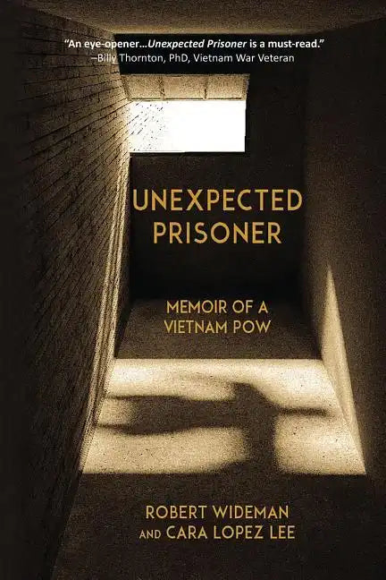 Unexpected Prisoner: Memoir of a Vietnam POW - Paperback