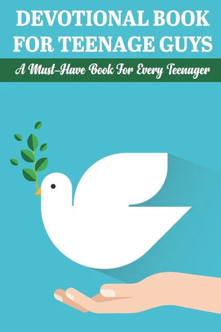 Devotional Book For Teenage Guys A Must-have Book For Every Teenager: Balance Your Life And Relationship - Paperback